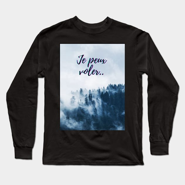 I can fly - French Quotes Theme Long Sleeve T-Shirt by Rebellious Rose